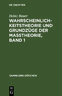 Buy Wahrscheinlichkeitstheorie Und Grundzüge Der Maßtheorie, Band 1 (English, Heinz Bauer) — BookShops.in