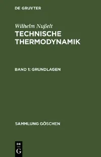 Buy Technische Thermodynamik, Band 1, Grundlagen (English, Wilhelm Nußelt) — BookShops.in