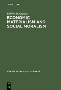 Buy Economic Materialism and Social Moralism (English, Shirley M. Gruner) — BookShops.in