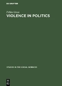 Buy Violence in Politics (English, Feliks Gross) — BookShops.in
