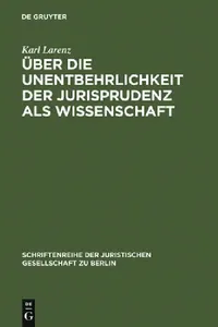 Buy Über die Unentbehrlichkeit der Jurisprudenz als Wissenschaft (English, Karl Larenz) — BookShops.in