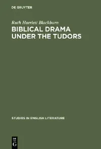Buy Biblical Drama Under the Tudors (English, Ruth Harriett Blackburn) — BookShops.in