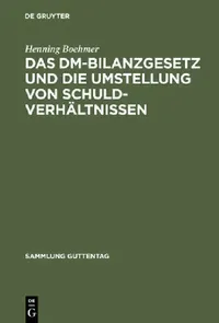 Buy Das DM-Bilanzgesetz Und Die Umstellung Von Schuldverhältnissen (English, Henning Boehmer) — BookShops.in