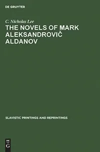 Buy The Novels of Mark Aleksandrovič Aldanov (English, C. Nicholas Lee) — BookShops.in