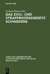 Buy Das Zivil- und Strafprozeßgesetz Schwedens (English, Gerhard Simson) — BookShops.in