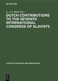Buy Dutch Contributions to the Seventh International Congress of Slavists (English, A. G. F. Holk) — BookShops.in