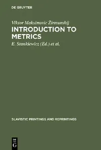 Buy Introduction to Metrics (English, Viktor Maksimovic Zirmunskij | E. Stankiewicz | W. N. Vickery) — BookShops.in