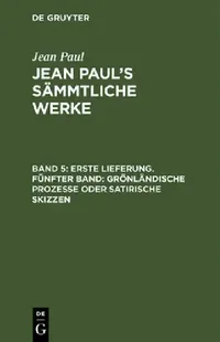 Buy Jean Paul's Sämmtliche Werke, Band 5, Erste Lieferung. Fünfter Band (English, Jean Paul) — BookShops.in