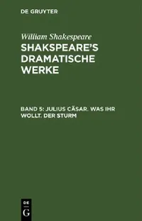 Buy Julius Cäsar. Was Ihr Wollt. Der Sturm (English, August Wilhelm Schlegel | Ludwig Tieck | William Shakespeare) — BookShops.in
