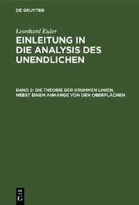 Buy Die Theorie Der Krummen Linien, Nebst Einem Anhange Von Den Oberflächen (English, Johann Andreas Christian Michelsen | Leonhard Euler) — BookShops.in