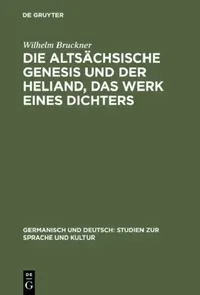 Buy Die Altsächsische Genesis Und Der Heliand, Das Werk Eines Dichters (English, Wilhelm Bruckner) — BookShops.in