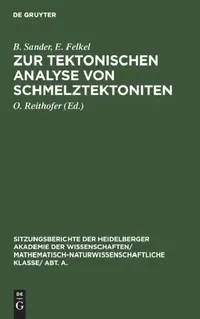Buy Zur Tektonischen Analyse Von Schmelztektoniten (English, B. Sander | E. Felkel | O. Reithofer) — BookShops.in