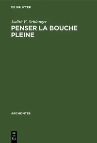 Buy Penser la bouche pleine (English, Judith E. Schlanger) — BookShops.in