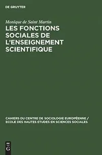 Buy Les fonctions sociales de l'enseignement scientifique (English, Monique De Saint Martin) — BookShops.in