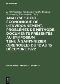 Buy Analyse Socio-Économique de l'Environnement. Problémes de Méthode. Documents Présentés Au Symposium (English, 2. International Symposium on the Politi) — BookShops.in