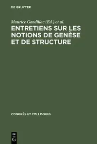 Buy Entretiens Sur Les Notions de Genèse Et de Structure (English, Maurice Gandillac | Lucien Goldmann | Jean Piaget) — BookShops.in