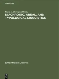 Buy Diachronic, Areal, and Typological Linguistics (English, Henry M. Hoenigswald) — BookShops.in