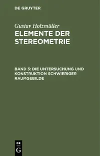 Buy Die Untersuchung Und Konstruktion Schwieriger Raumgebilde (English, Gustav Holzmüller) — BookShops.in