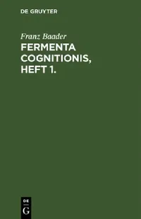 Buy Fermenta Cognitionis, Heft 1. (English, Franz Baader) — BookShops.in