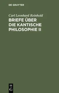 Buy Briefe über die Kantische Philosophie II (English, Carl Leonhard Reinhold) — BookShops.in
