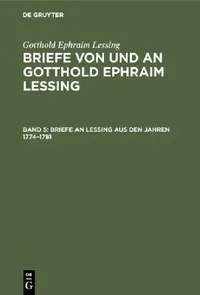 Buy Briefe an Lessing Aus Den Jahren 1774-1781 (English, Franz Muncker | Gotthold Ephraim Lessing) — BookShops.in