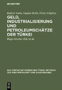 Buy Geld, Industrialisierung und Petroleumschätze der Türkei (English, Robert Stern | Gustav Herlt | Ernst Schultze) — BookShops.in