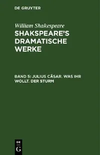 Buy Julius Cäsar. Was ihr wollt. Der Sturm (English, August Wilhelm Schlegel | Ludwig Tieck | William Shakespeare) — BookShops.in
