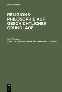 Buy Religionsphilosophie auf geschichtlicher Grundlage, Genetisch-spekulative Religionsphilosophie (English, Otto Pfleiderer) — BookShops.in