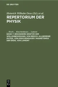 Buy Besondere Gesetze Der Wellenbewegung, Von Broch. Allgemeine Physik, Von Knochenhauer. Magnetismus De (English, Broch | Knochenhauer | Lamont) — BookShops.in
