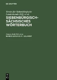 Buy Siebenbürgisch-Sächsisches Wörterbuch, Band 5 (Lfg.1+2), R - Salarist (English, Johann Roth | Johann Wolff | Verein Für Siebenbürgische Landeskunde) — BookShops.in