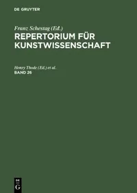 Buy Repertorium Für Kunstwissenschaft. Band 26 (English, Henry Thode | Hugo Von Tschudi) — BookShops.in
