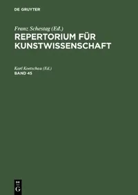 Buy Repertorium Für Kunstwissenschaft. Band 45 (English, Karl Koetschau) — BookShops.in