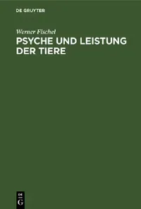 Buy Psyche Und Leistung Der Tiere (English, Werner Fischel) — BookShops.in