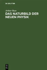 Buy Das Naturbild Der Neuen Physik (English, Arthur Haas) — BookShops.in