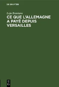 Buy CE Que l'Allemagne a Payé Depuis Versailles (English, Lujo Brentano) — BookShops.in