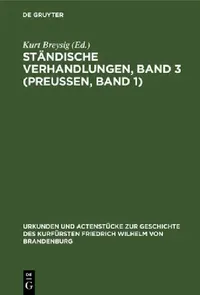 Buy Ständische Verhandlungen, Band 3 (Preußen, Band 1) (English, Kurt Breysig) — BookShops.in