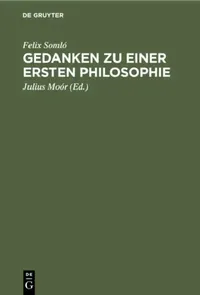 Buy Gedanken Zu Einer Ersten Philosophie (English, Felix Somló | Julius Moór) — BookShops.in