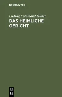 Buy Das Heimliche Gericht (English, Ludwig Ferdinand Huber) — BookShops.in