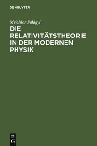 Buy Die Relativitätstheorie in der modernen Physik (English, Melchior Palágyi | Naturforschertag) — BookShops.in