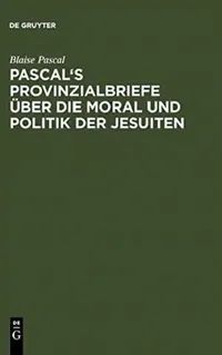 Buy Pascal's Provinzialbriefe Über Die Moral Und Politik Der Jesuiten (English, Blaise Pascal | J. J. G. Hartmann) — BookShops.in