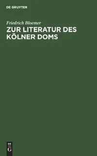 Buy Zur Literatur Des Kölner Doms (English, Friedrich Bloemer) — BookShops.in
