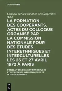 Buy La Formation Des Coopérants. Actes Du Colloque Organisé Par La Commission Nationale Pour Des Études (English, Colloque Sur La Formation Des Coopérants) — BookShops.in