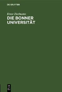 Buy Die Bonner Universität: Rede by Ernst Zitelmann | De Gruyter | German Paperback | Reprint 2020 Edition | History Book — BookShops.in