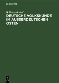 Buy Deutsche Volkskunde Im Ausserdeutschen Osten: Vier Vorträge by G. Brandsch, G. Jungbauer, V. Schirmunski | De Gruyter German Language Paperback | 1930 Edition — BookShops.in