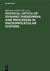Buy Physical optics of dynamic phenomena and processes in macromolecular systems (English, Blahoslav Sedláek | Microsymposium on Macromolecules) — BookShops.in
