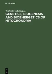 Buy Genetics, Biogenesis and Bioenergetics of Mitochondria (English, W. Bandlow | R. J. Schweyen | D. Y. Thomas) — BookShops.in