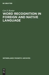 Buy Word Recognition in Foreign and Native Language (English, Cor J. Koster) — BookShops.in