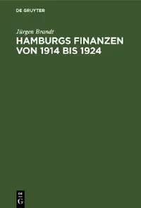 Buy Hamburgs Finanzen Von 1914 Bis 1924 (English, Jürgen Brandt) — BookShops.in
