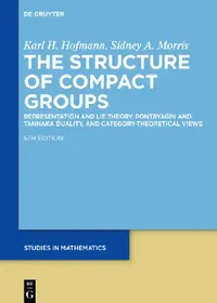 Buy The Structure of Compact Groups (English, Karl H. Hofmann | Sidney a. Morris) — BookShops.in