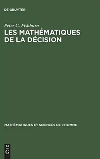 Buy Les Mathématiques de la Décision (English, Peter C. Fishburn | Elliott Cohen) — BookShops.in